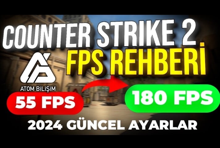 Counter Strike 2 FPS Nasıl Artırılır?
