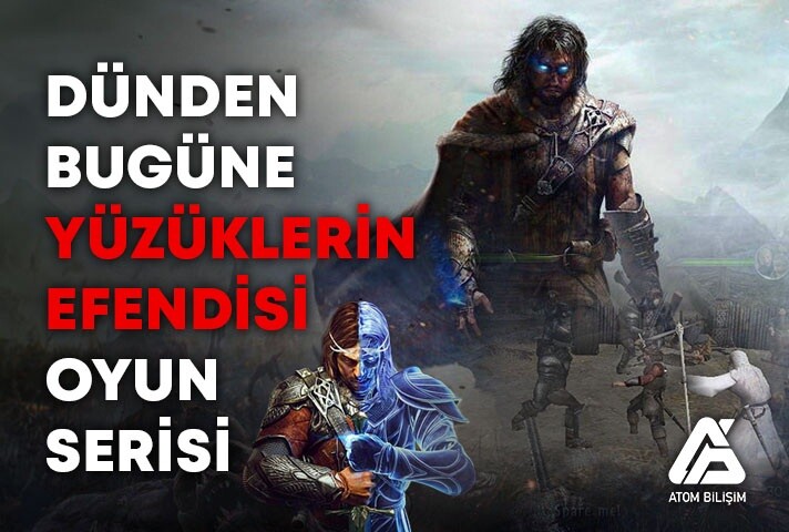 Dünden Bugüne Yüzüklerin Efendisi Oyun Serisi