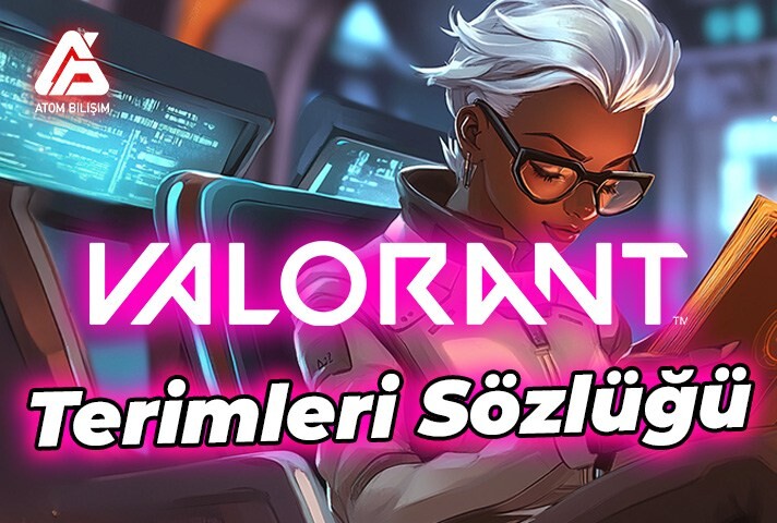 Rehber: Valorant Terimleri Sözlüğü