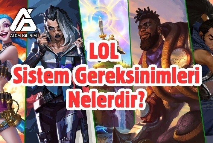 LOL Sistem Gereksinimleri Nelerdir?