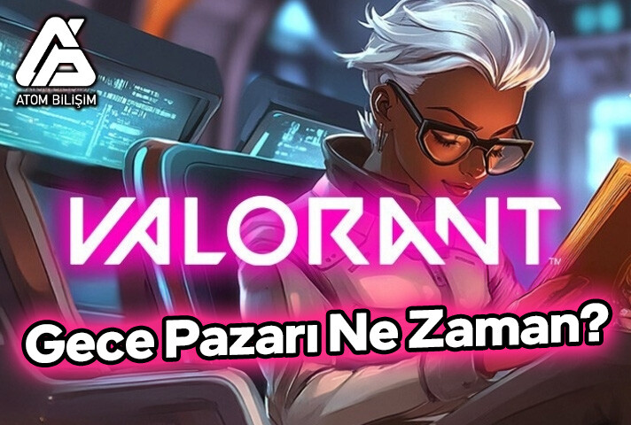 Valorant Gece Pazarı Ne Zaman?