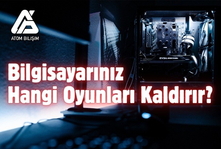Bilgisayarınız Hangi Oyunları Kaldırır?