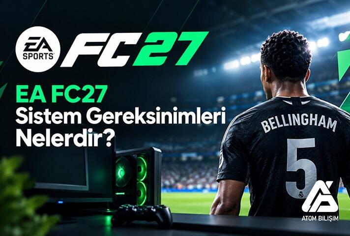 EA FC27 Sistem Gereksinimleri Nelerdir?