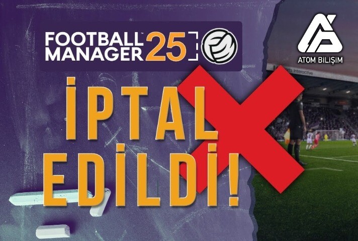 Football Manager 2025 İptal Edildi!