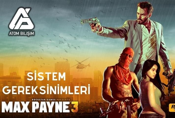 Max Payne 3 Sistem Gereksinimleri Nelerdir?