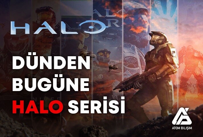 Dünden Bugüne Halo Serisi