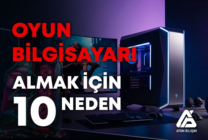 Oyun Bilgisayarı Almak için 10 Neden