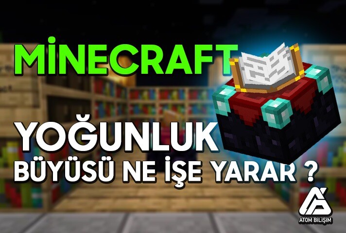 Minecraft Yoğunluk Büyüsü Ne İşe Yarar?