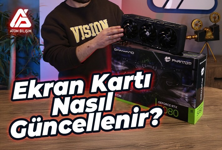 Ekran Kartı Nasıl Güncellenir?