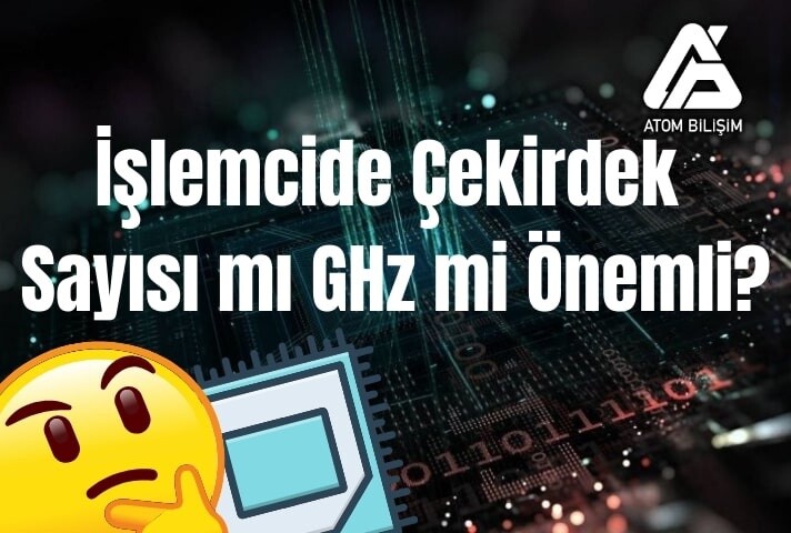 İşlemcide Çekirdek Sayısı mı GHz mi Önemli?