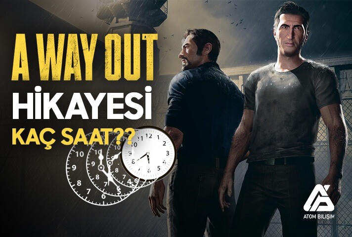 A Way Out Heyecanı Kaç Saat Sürüyor?