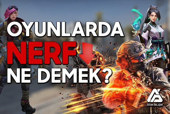 Oyunlarda Nerf Ne Demek?