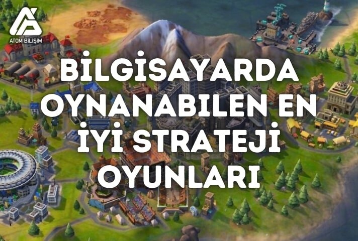 Bilgisayarda Oynanabilen En İyi Strateji Oyunları