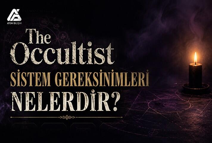The Occultist Sistem Gereksinimleri Nelerdir?