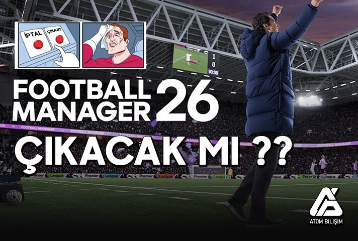 Football Manager 2026 Çıkacak mı?