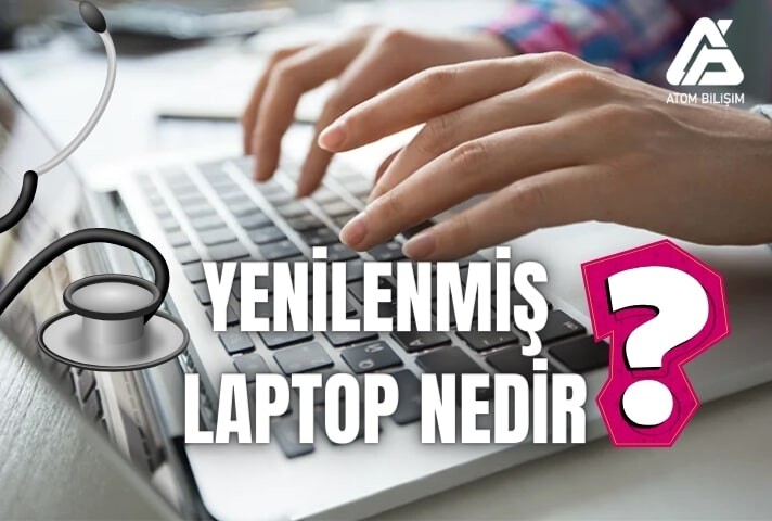 Yenilenmiş Laptop Nedir?