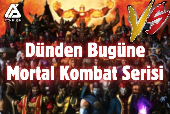 Dünden Bugüne Mortal Kombat Serisi