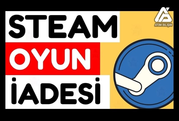 Steam'de Oyun Nasıl İade Edilir?