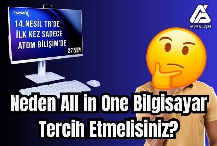 Neden All in One Bilgisayar Tercih Etmelisiniz?