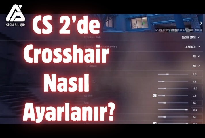 Counter-Strike 2’de Crosshair Nasıl Ayarlanır?
