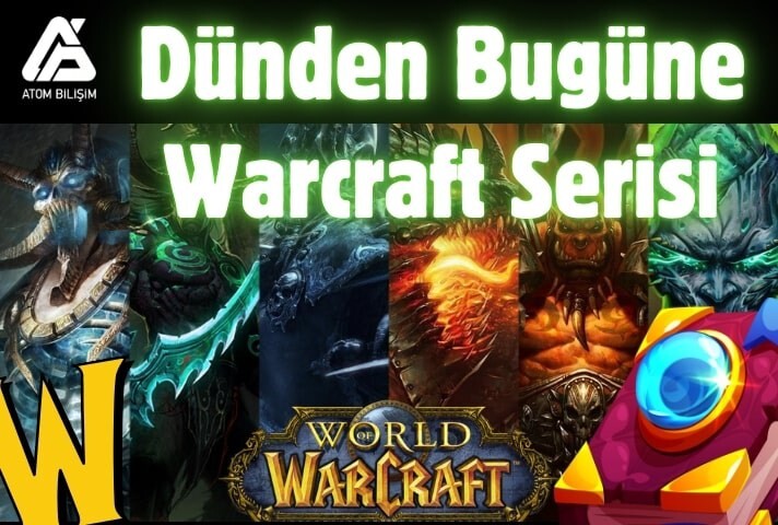 Dünden Bugüne Warcraft Serisi
