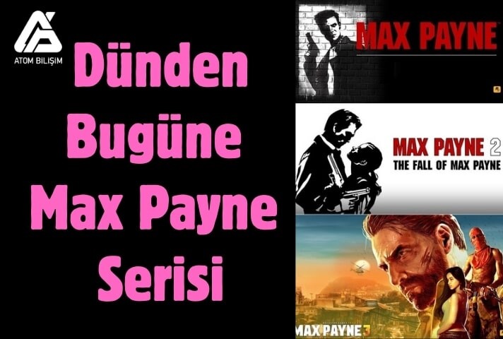 Dünden Bugüne Max Payne Serisi