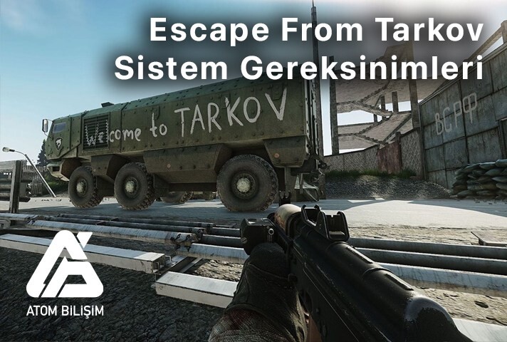 Escape from Tarkov Sistem Gereksinimleri Nelerdir?
