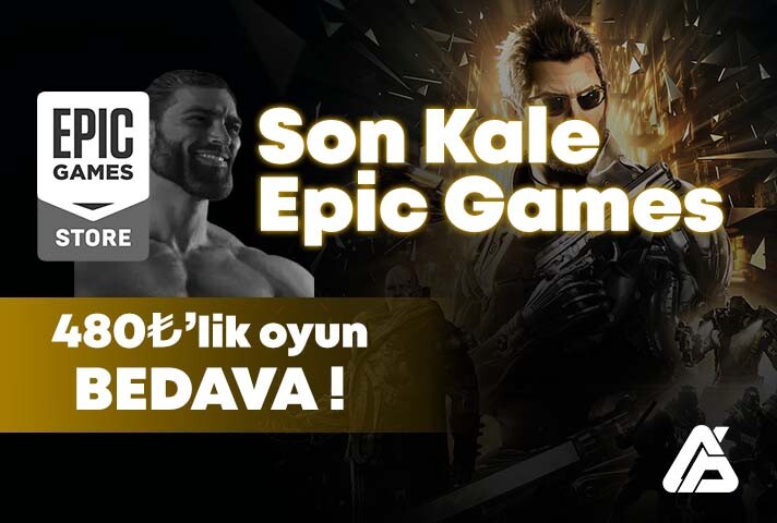 Epic Games'in Verdiği Ücretsiz Oyunlar