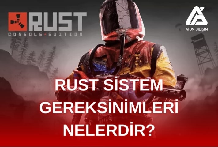 Rust Sistem Gereksinimleri Nelerdir?