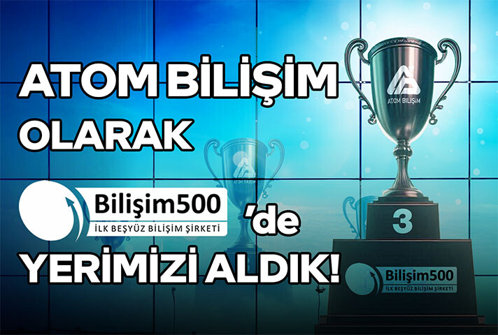 Türkiye’nin İlk 500 Bilişim Şirketleri Arasındayız!
